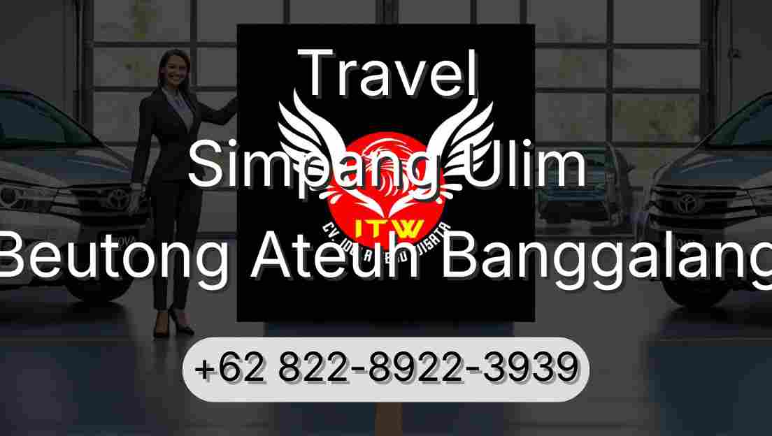Travel Simpang Ulim Beutong Ateuh Banggalang