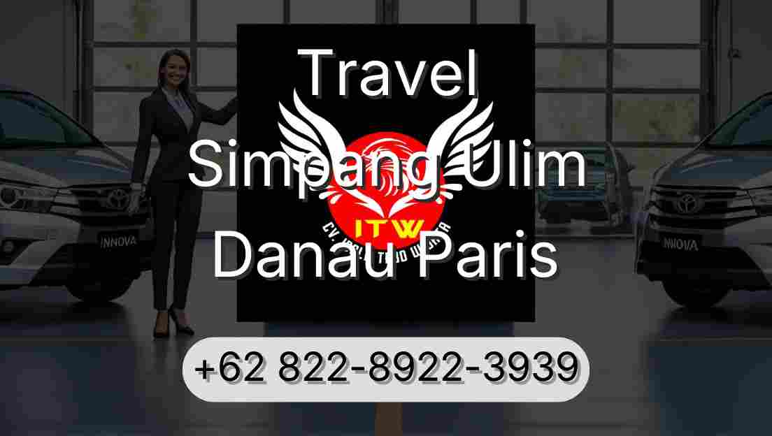 Travel Simpang Ulim Danau Paris