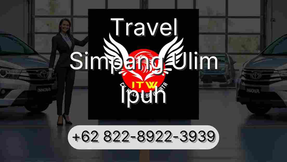 Travel Simpang Ulim Ipuh