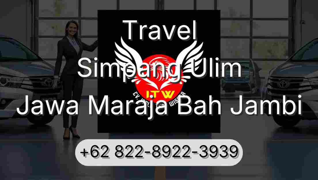 Travel Simpang Ulim Jawa Maraja Bah Jambi
