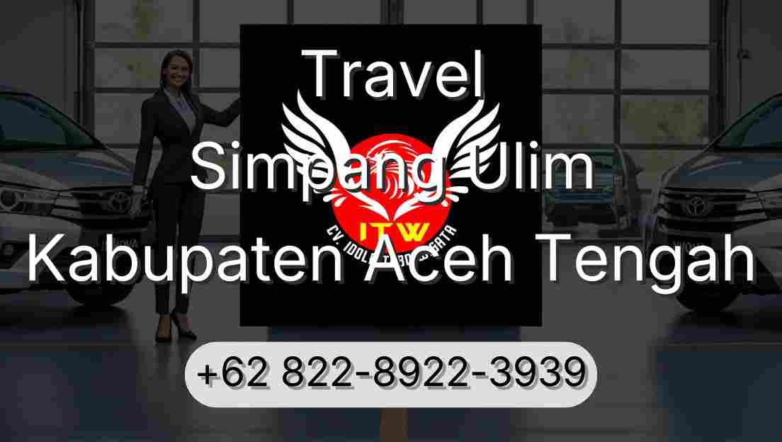 Travel Simpang Ulim Kabupaten Aceh Tengah
