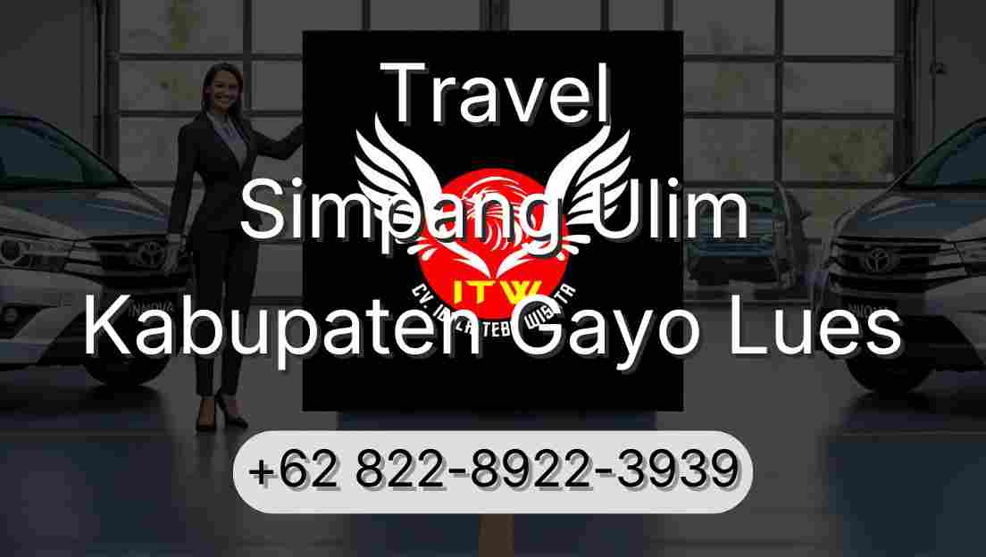 Travel Simpang Ulim Kabupaten Gayo Lues
