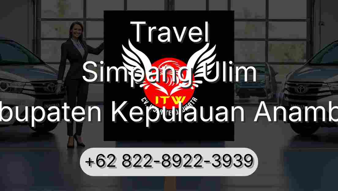 Travel Simpang Ulim Kabupaten Kepulauan Anambas