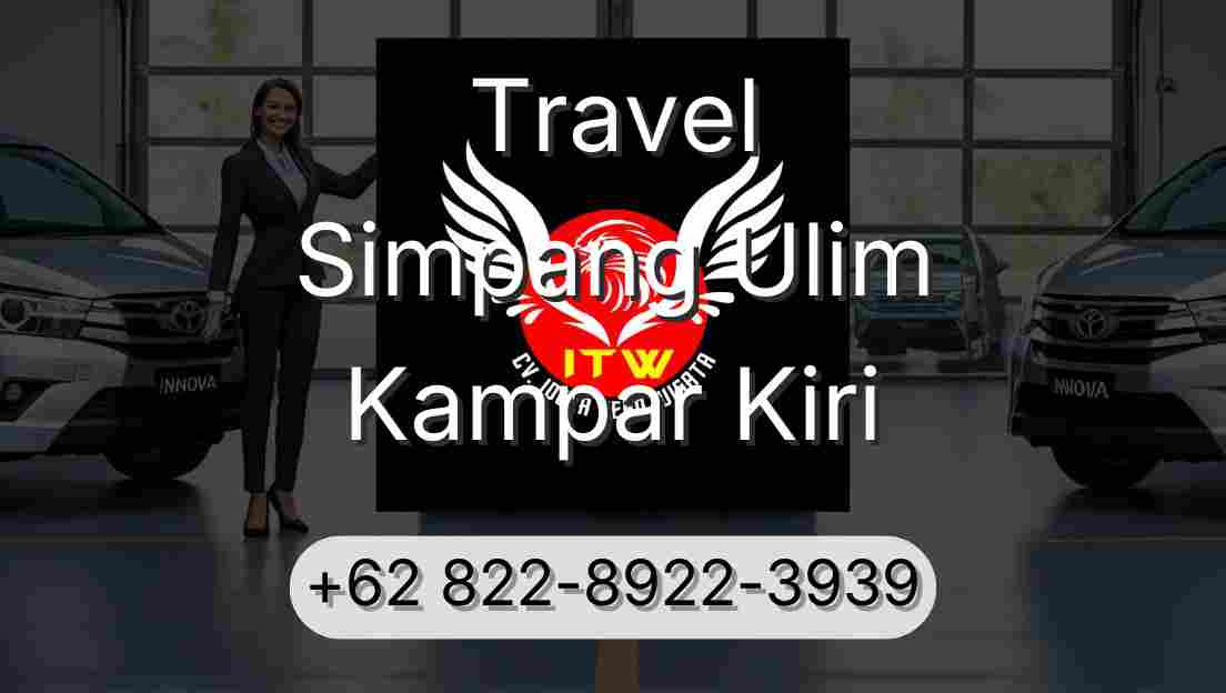 Travel Simpang Ulim Kampar Kiri