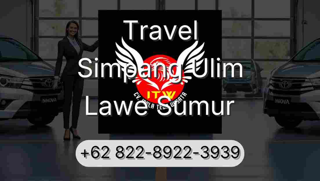 Travel Simpang Ulim Lawe Sumur