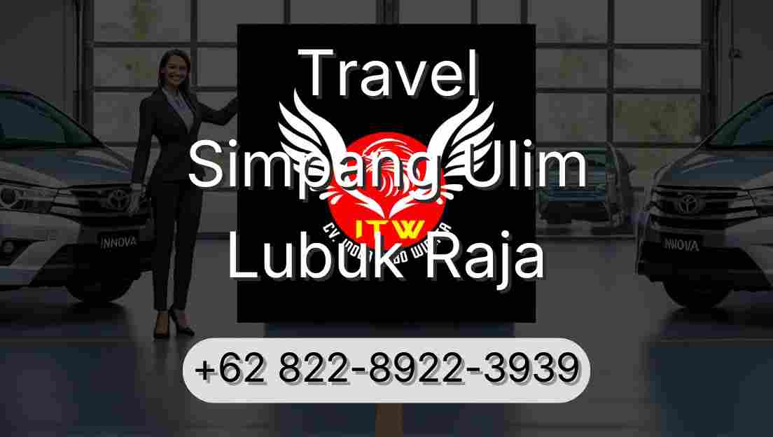Travel Simpang Ulim Lubuk Raja