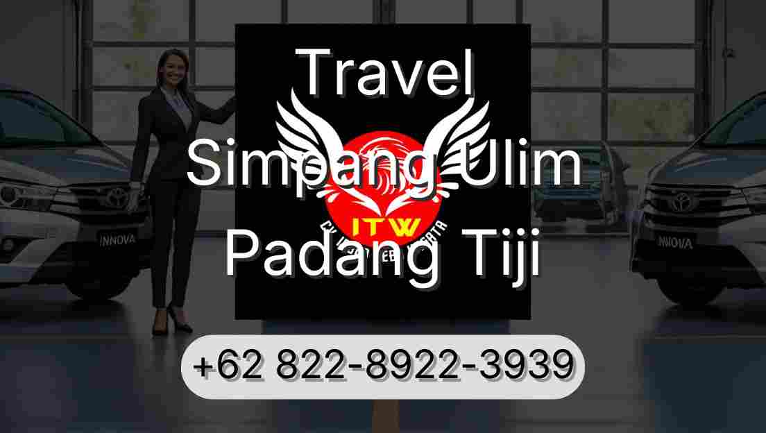 Travel Simpang Ulim Padang Tiji