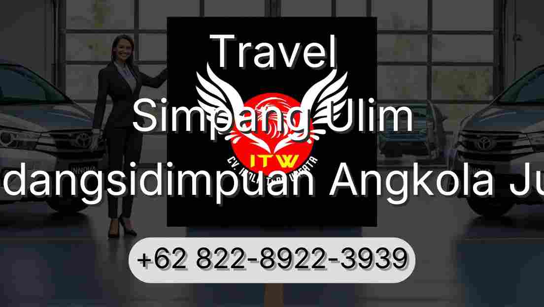 Travel Simpang Ulim Padangsidimpuan Angkola Julu