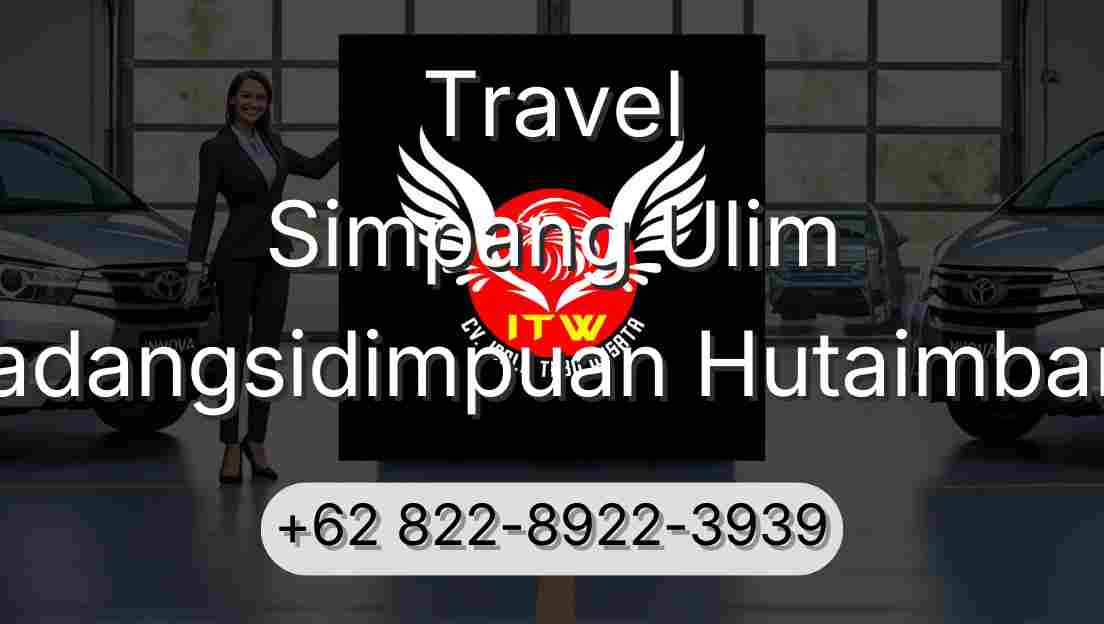 Travel Simpang Ulim Padangsidimpuan Hutaimbaru