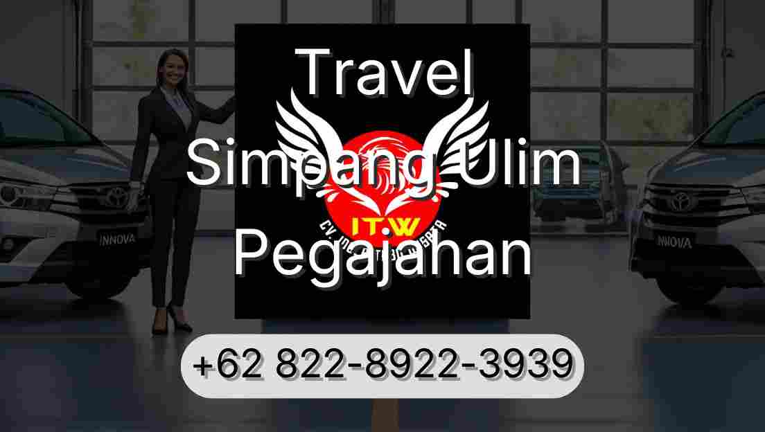 Travel Simpang Ulim Pegajahan