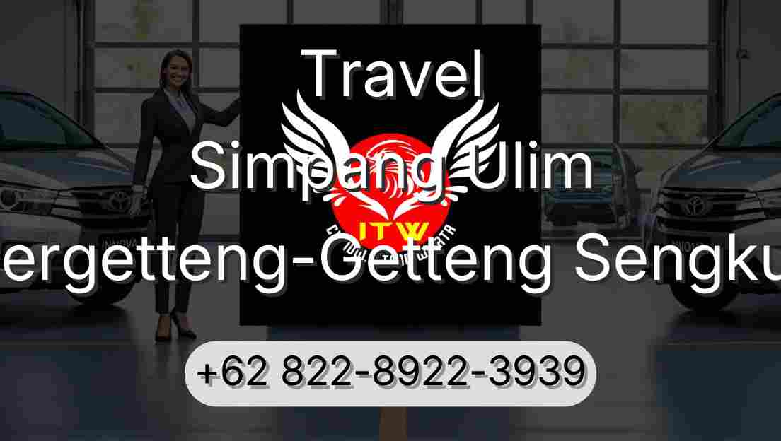 Travel Simpang Ulim Pergetteng-Getteng Sengkut