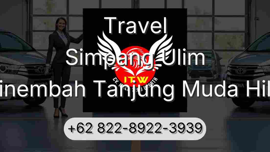 Travel Simpang Ulim Sinembah Tanjung Muda Hilir