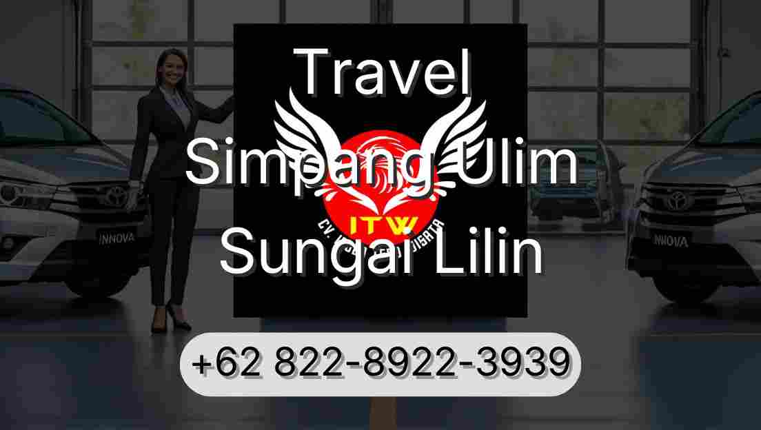 Travel Simpang Ulim Sungai Lilin