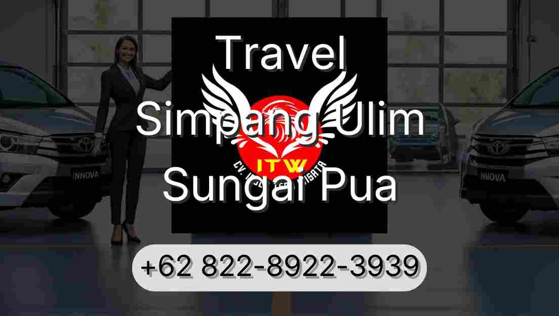 Travel Simpang Ulim Sungai Pua