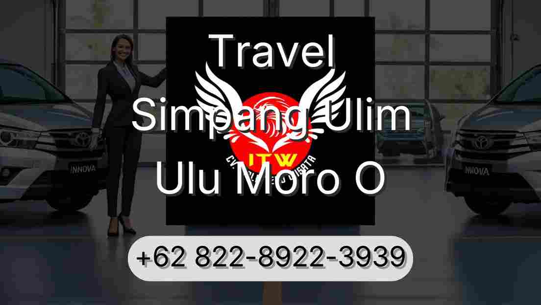 Travel Simpang Ulim Ulu Moro O