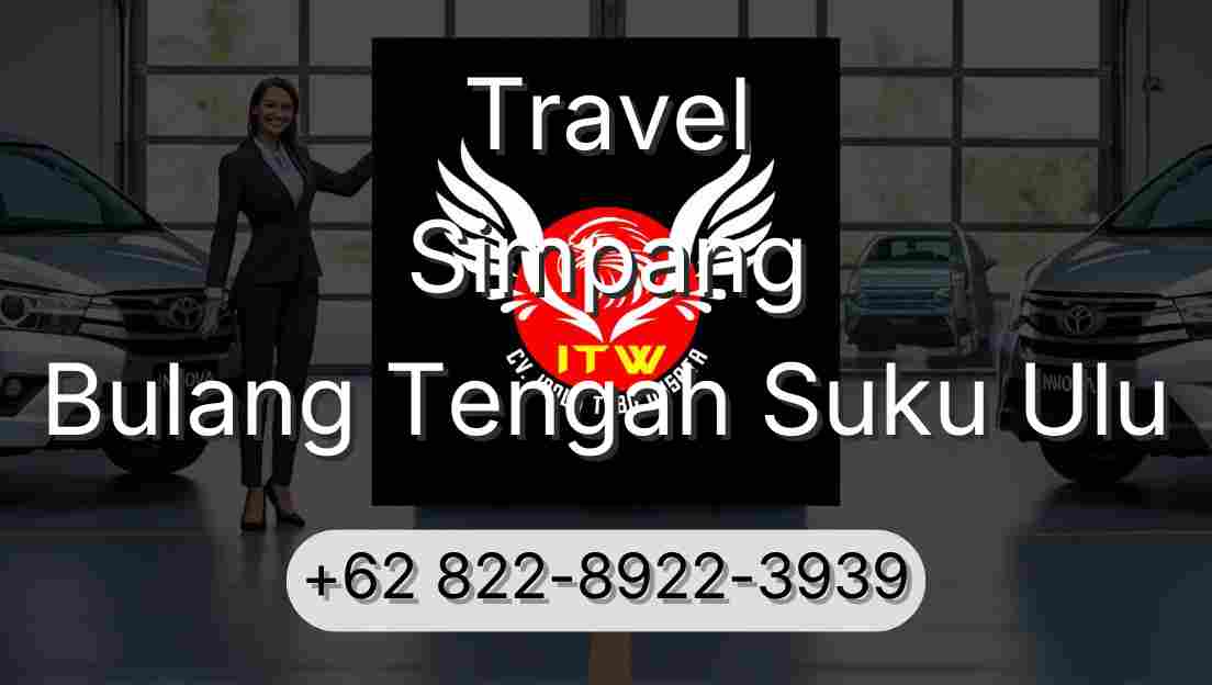 Travel Simpang Bulang Tengah Suku Ulu
