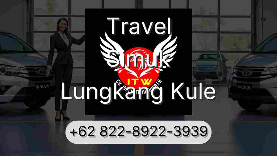Travel Simuk Lungkang Kule