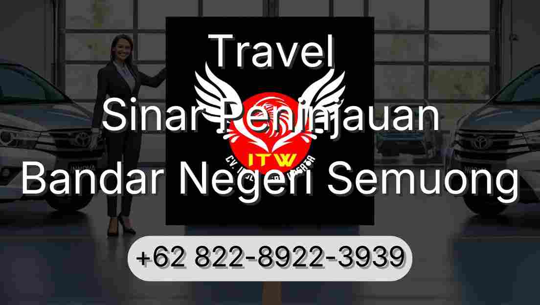 Travel Sinar Peninjauan Bandar Negeri Semuong