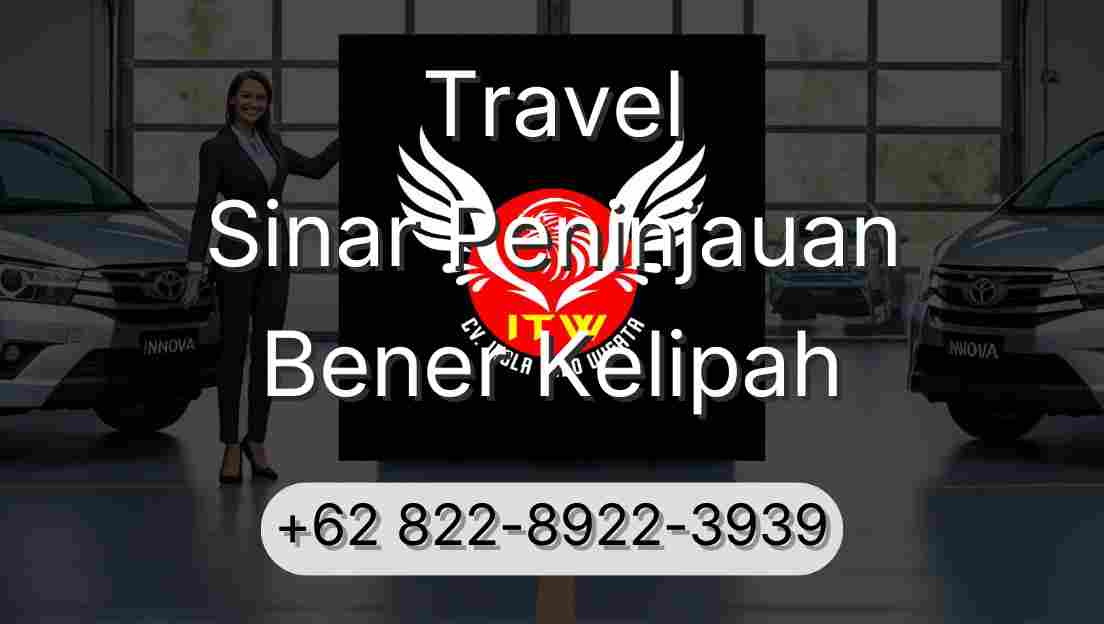 Travel Sinar Peninjauan Bener Kelipah
