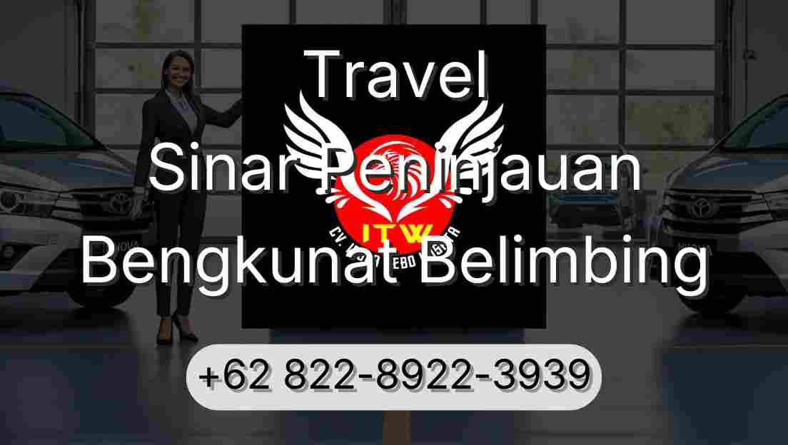 Travel Sinar Peninjauan Bengkunat Belimbing