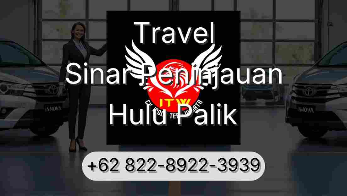 Travel Sinar Peninjauan Hulu Palik