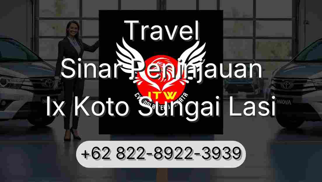 Travel Sinar Peninjauan Ix Koto Sungai Lasi