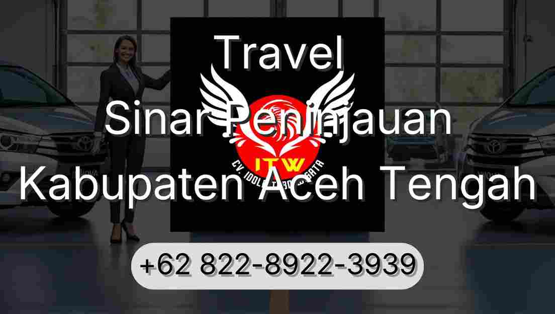 Travel Sinar Peninjauan Kabupaten Aceh Tengah