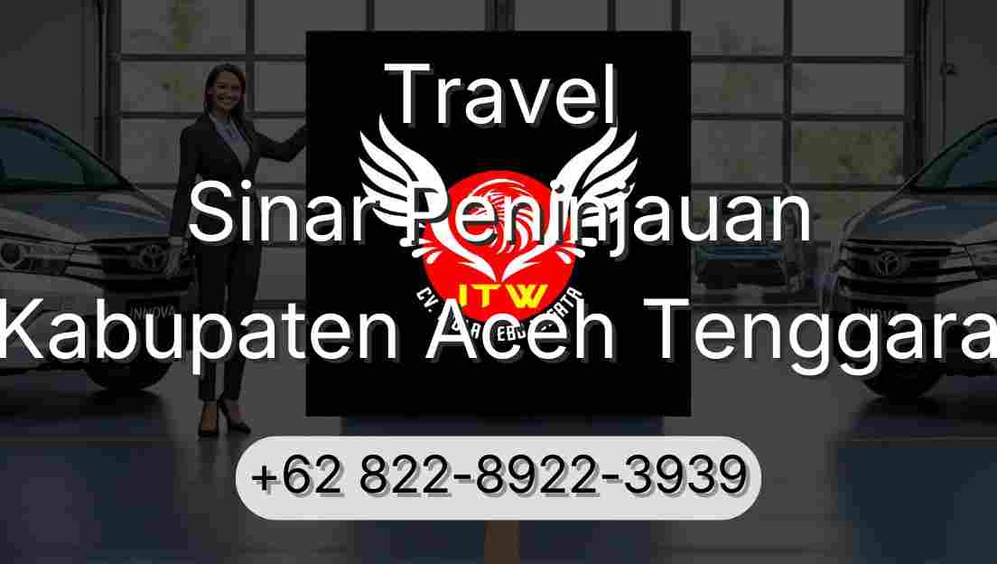Travel Sinar Peninjauan Kabupaten Aceh Tenggara