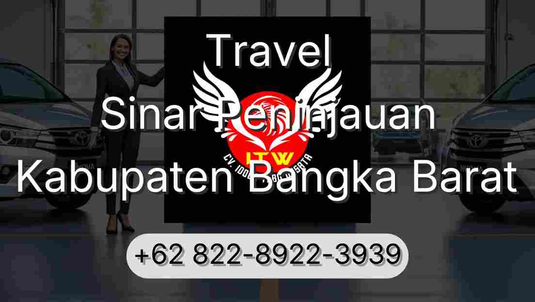 Travel Sinar Peninjauan Kabupaten Bangka Barat