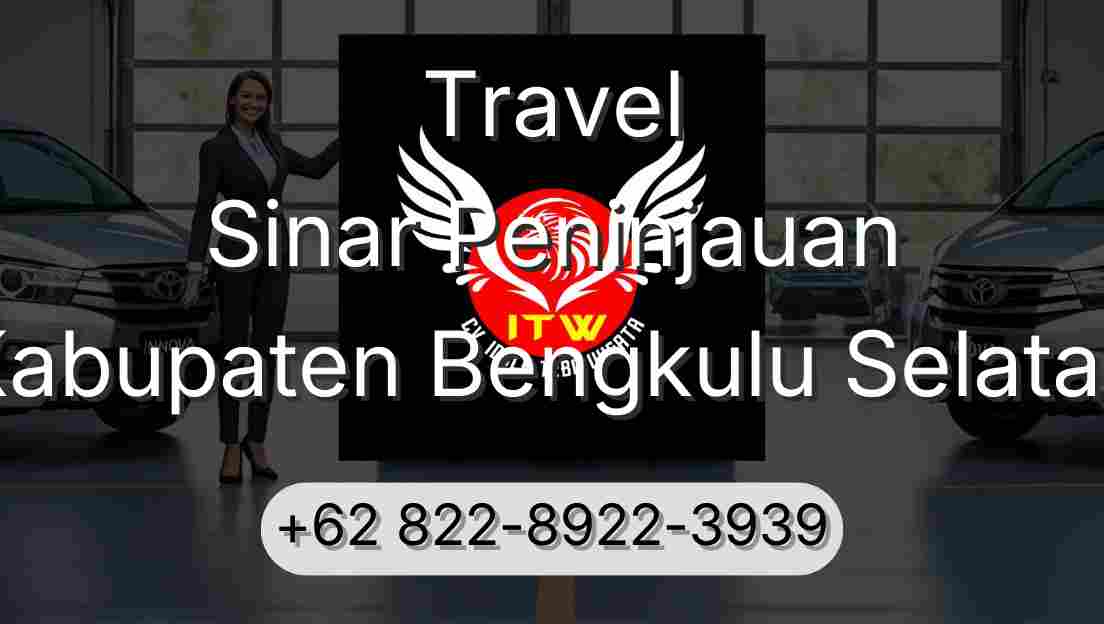 Travel Sinar Peninjauan Kabupaten Bengkulu Selatan