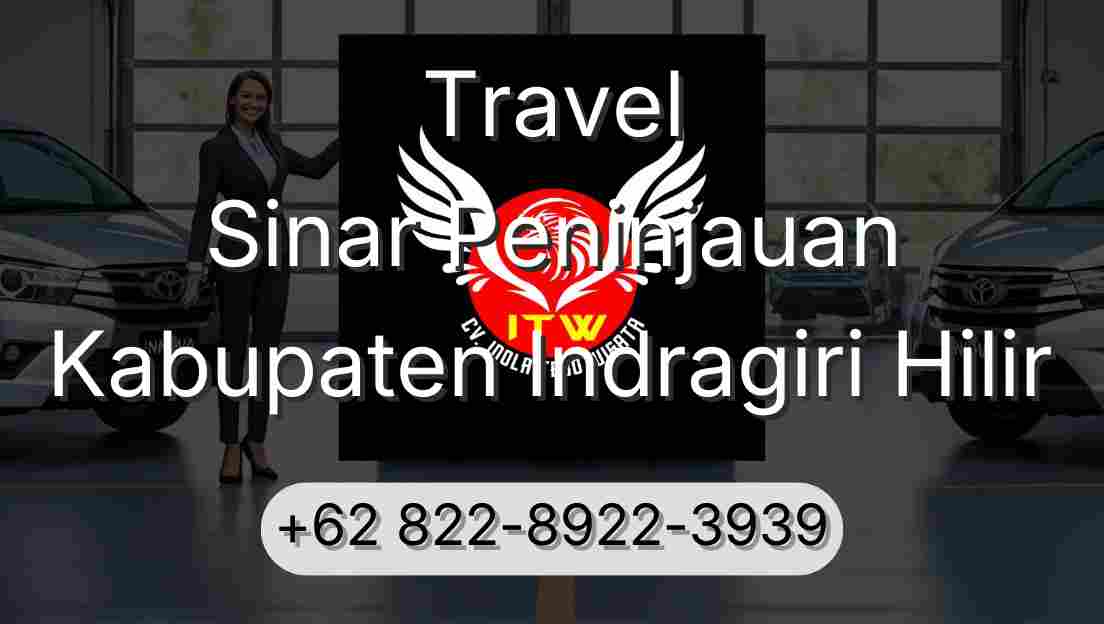 Travel Sinar Peninjauan Kabupaten Indragiri Hilir
