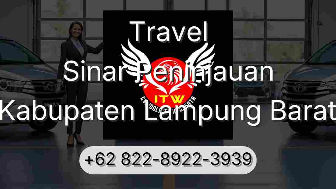 Travel Sinar Peninjauan Kabupaten Lampung Barat