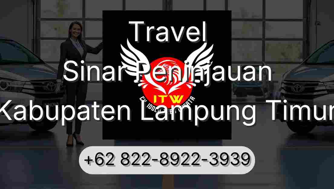 Travel Sinar Peninjauan Kabupaten Lampung Timur
