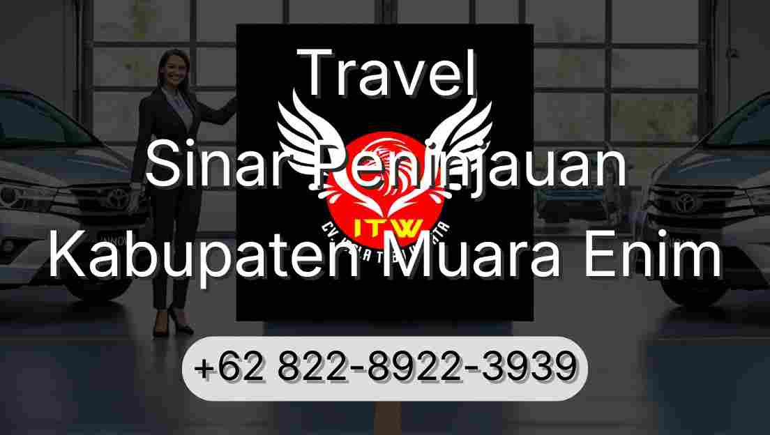 Travel Sinar Peninjauan Kabupaten Muara Enim