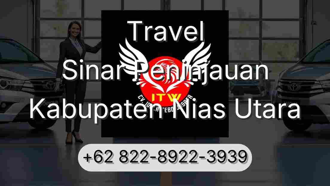 Travel Sinar Peninjauan Kabupaten Nias Utara