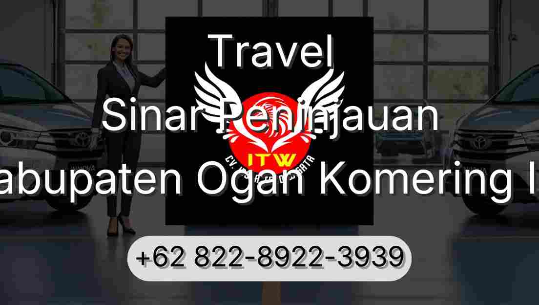 Travel Sinar Peninjauan Kabupaten Ogan Komering Ilir