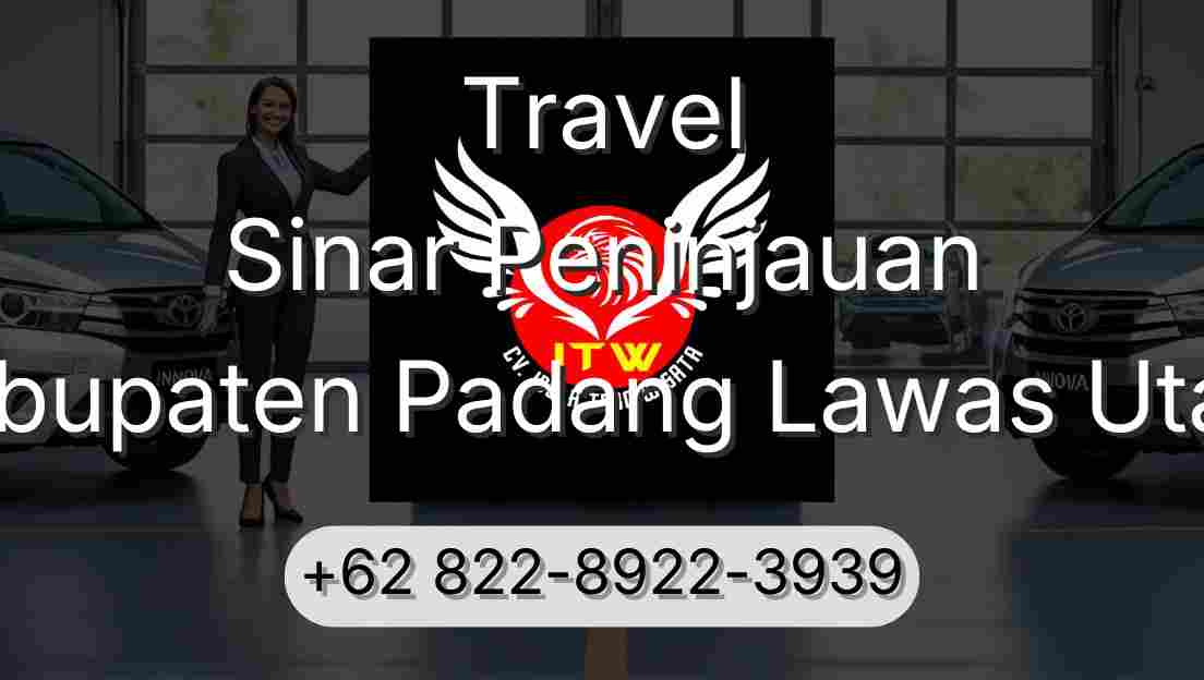 Travel Sinar Peninjauan Kabupaten Padang Lawas Utara
