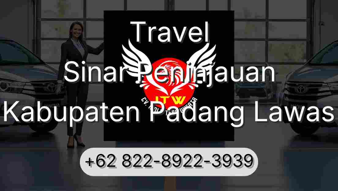 Travel Sinar Peninjauan Kabupaten Padang Lawas