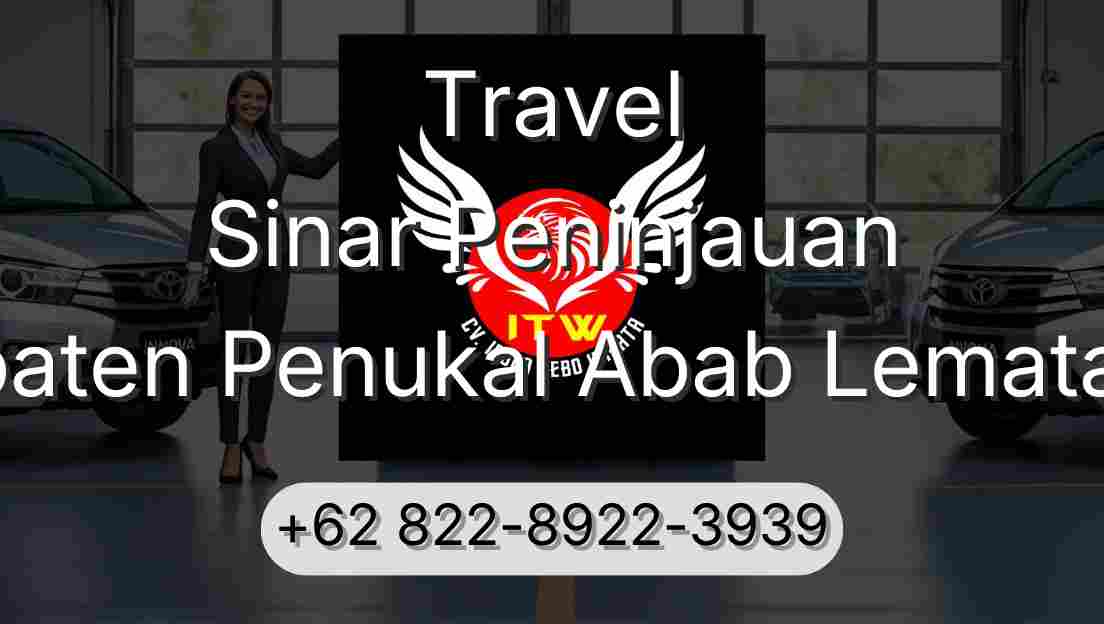 Travel Sinar Peninjauan Kabupaten Penukal Abab Lematang Ilir
