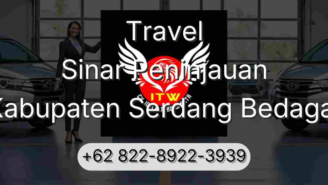 Travel Sinar Peninjauan Kabupaten Serdang Bedagai