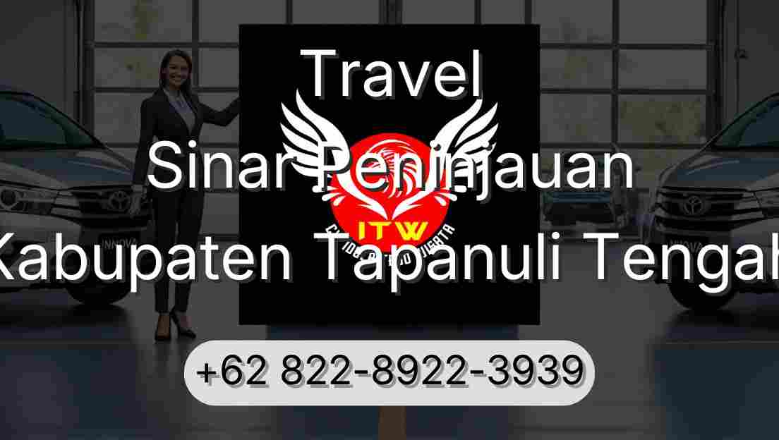Travel Sinar Peninjauan Kabupaten Tapanuli Tengah