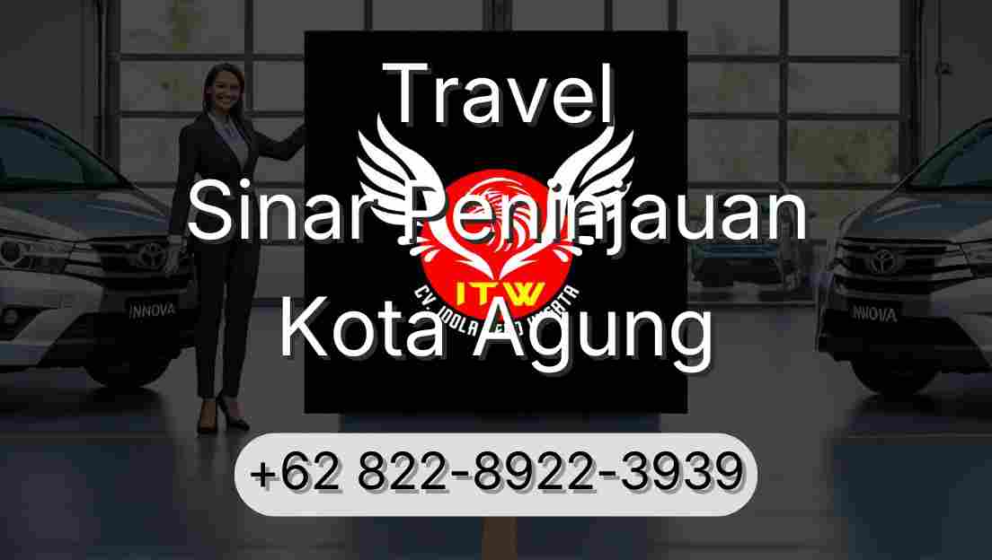 Travel Sinar Peninjauan Kota Agung