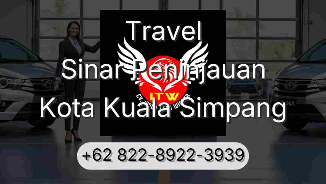Travel Sinar Peninjauan Kota Kuala Simpang