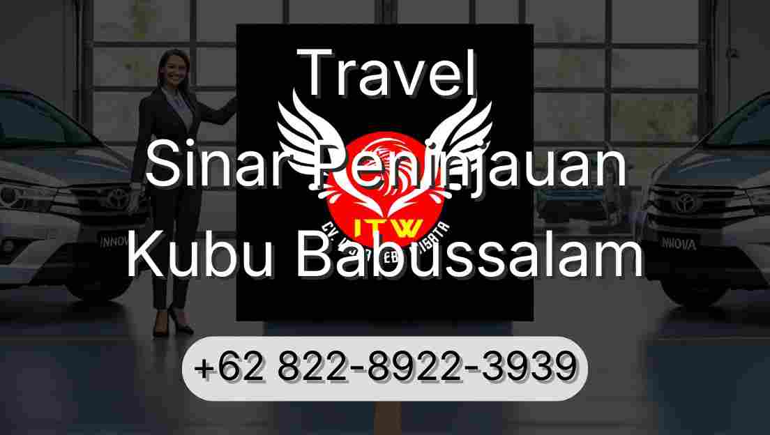 Travel Sinar Peninjauan Kubu Babussalam