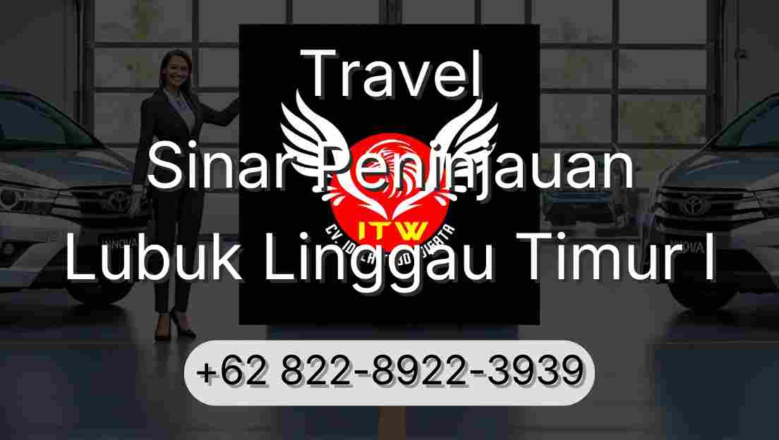 Travel Sinar Peninjauan Lubuk Linggau Timur I