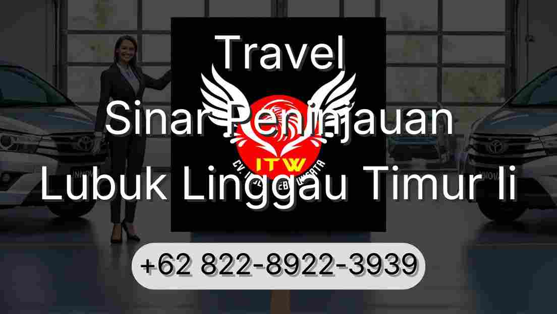 Travel Sinar Peninjauan Lubuk Linggau Timur Ii