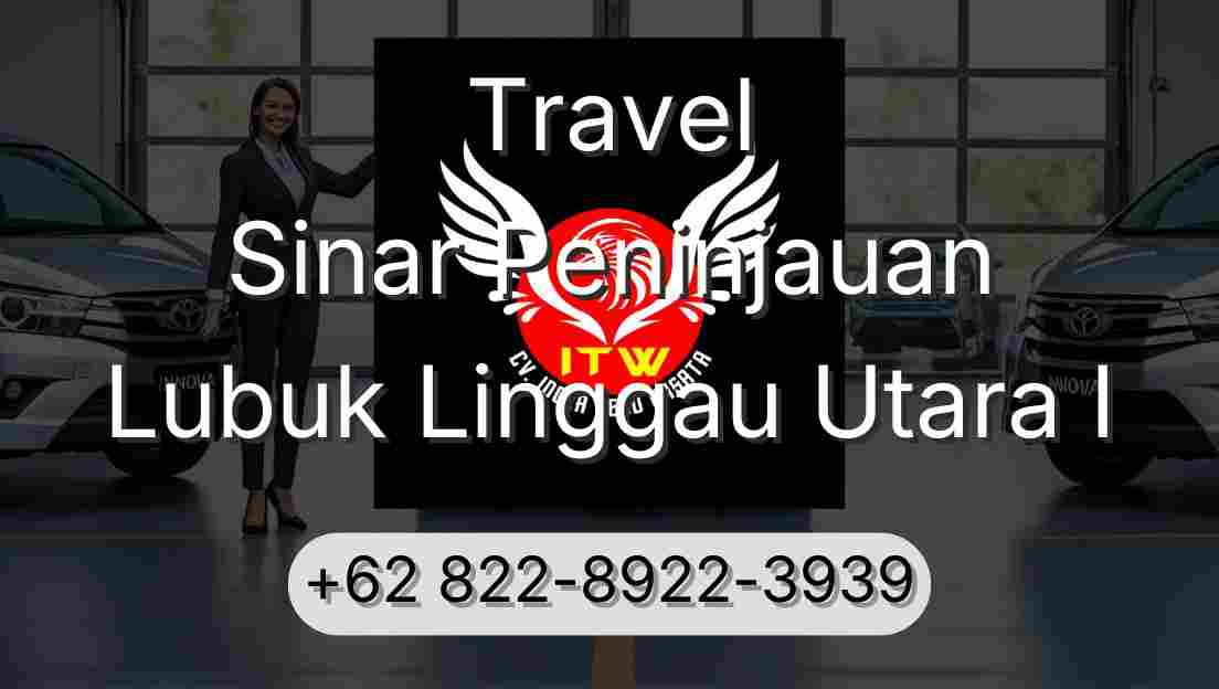 Travel Sinar Peninjauan Lubuk Linggau Utara I