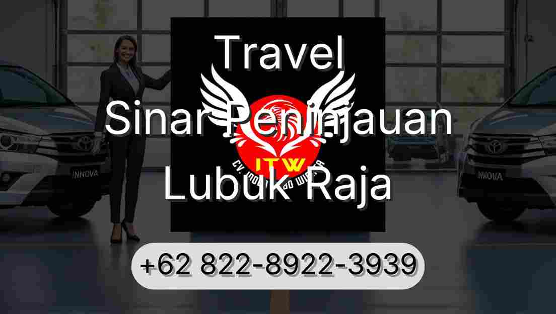 Travel Sinar Peninjauan Lubuk Raja