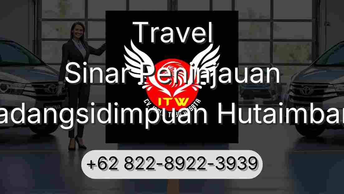 Travel Sinar Peninjauan Padangsidimpuan Hutaimbaru