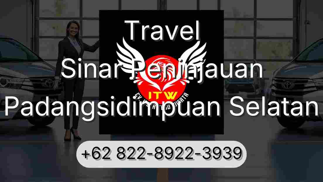 Travel Sinar Peninjauan Padangsidimpuan Selatan